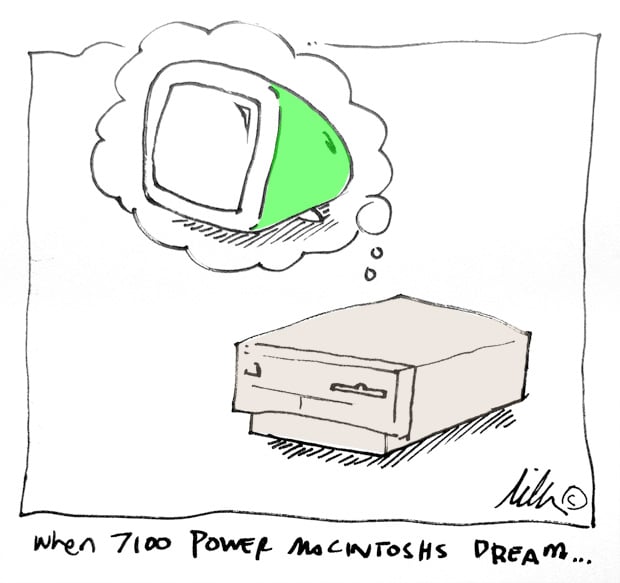 When Apple Macintosh 7100s dream cartoon